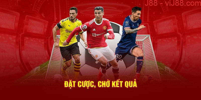 Đặt cược, chờ kết quả